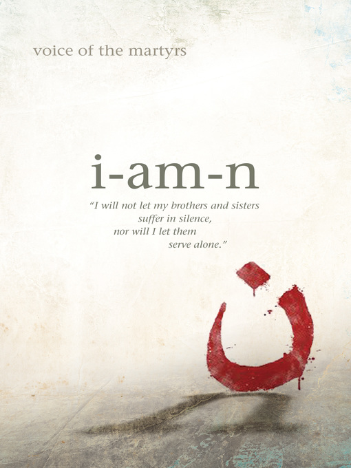 Title details for I Am N by The Voice of the Martyrs - Available
